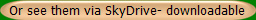 Or see them via SkyDrive- downloadable